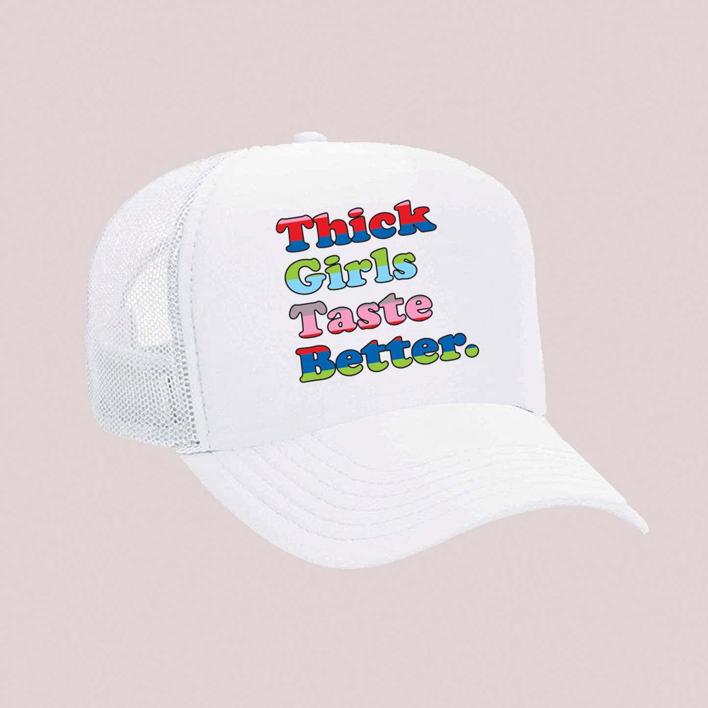 Thick Girls Taste Better Rainbow Trucker Hat